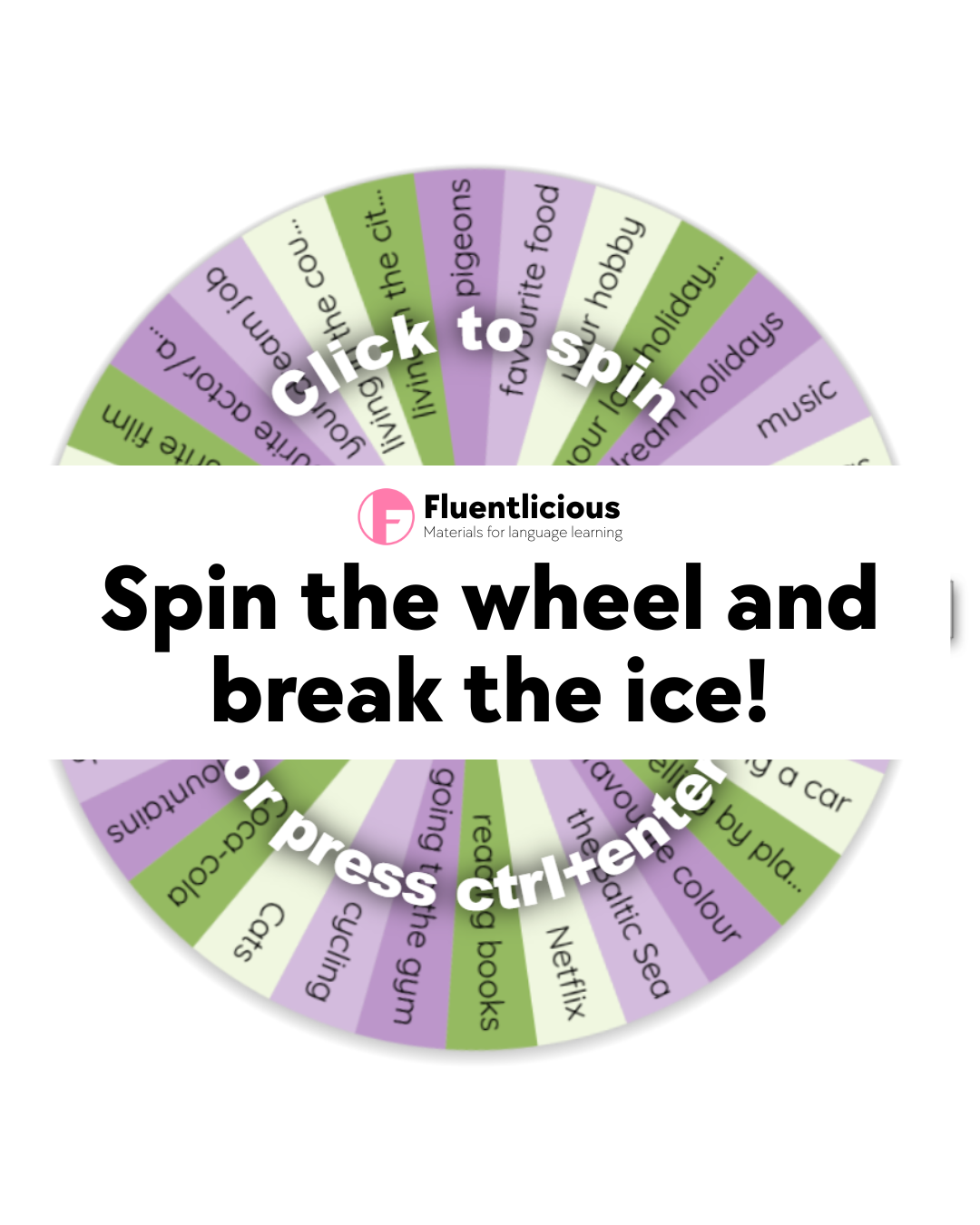 Spin the wheel and break the ice!