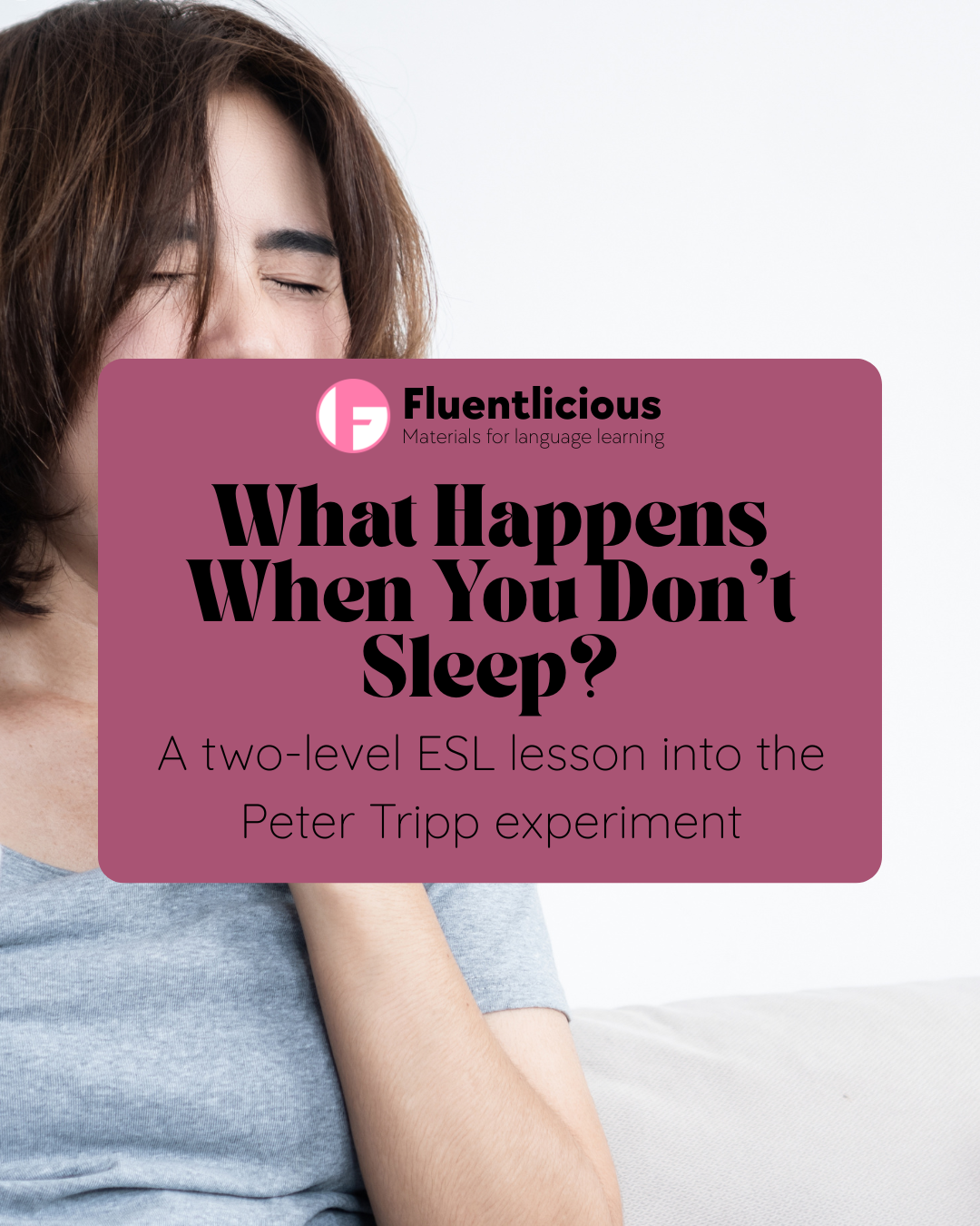 Awake for 201 Hours?! A Two-Level ESL Lesson on Peter Tripp’s Sleep Deprivation Experiment