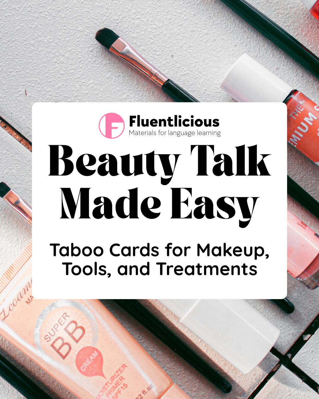 Beauty Talk Made Easy: A2 Taboo Cards for Makeup, Tools, and Treatments
